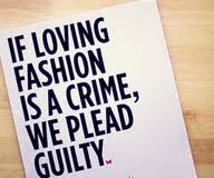 Fashion quotes have been around for as long as clothing existed.