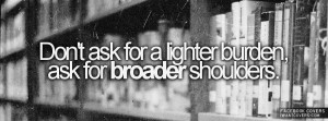 Ask For Broader Shoulders Facebook Covers