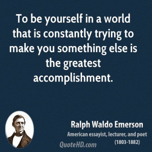 To be yourself in a world that is constantly trying to make you ...