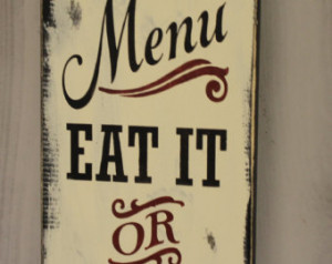 Today's Menu Sign/Eat It or Go Hungry/Kitchen Sign/Kitchen Decor ...