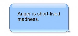 Anger-is-shortlived quotes