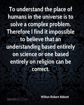 Robert Abbott - To understand the place of humans in the universe ...