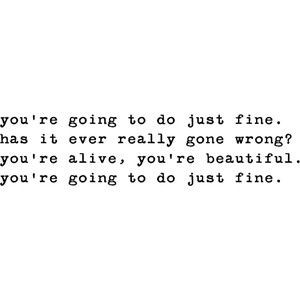 you're going to do just fine