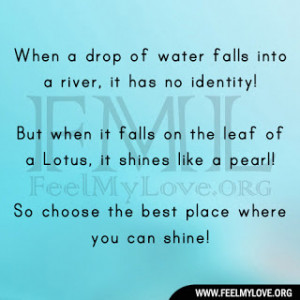 When a drop of water falls into a river, it has no identity!