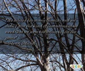 We missed too many chances and we