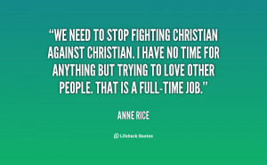 quote-Anne-Rice-we-need-to-stop-fighting-christian-against-90043.png