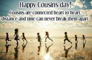 Cousin’s day is just to say thank you to all your cousins for all ...