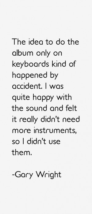 sound and felt it really didn 39 t need more instruments so I didn 39 ...