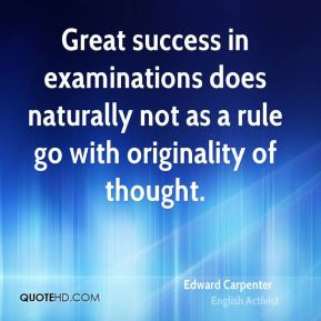 Great success in examinations does naturally not as a rule go with ...