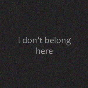 don't belong here