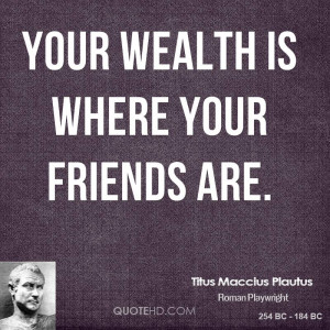 Your wealth is where your friends are.