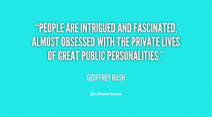 People are intrigued and fascinated, almost obsessed with the private ...