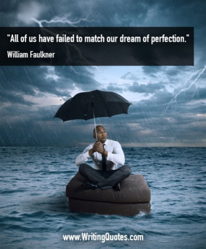 William Faulkner Quotes – Dream Perfection – Faulkner Quotes On ...