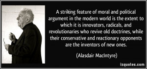 striking feature of moral and political argument in the modern world ...