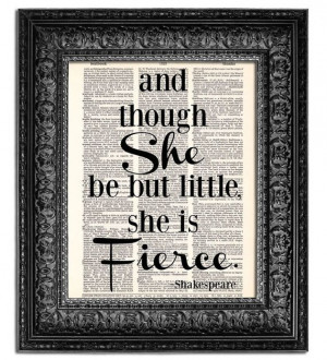 ... though SHE be but LITTLE she is FIERCE Shakespeare quote on Vintage