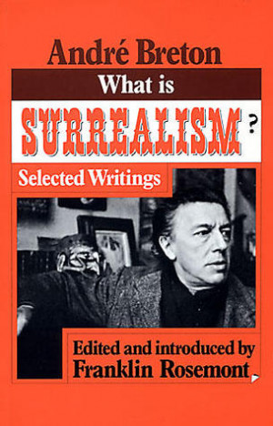 Start by marking “What is Surrealism?: Selected Writings” as Want ...