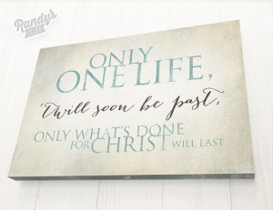 Custom Canvas Art, Christian Typography Poem or Quote, Only One Life ...