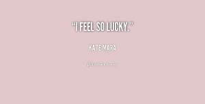 Feel Lucky Quotes