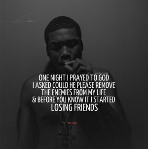Rapper, meek mill, quotes, sayings, lose, friends