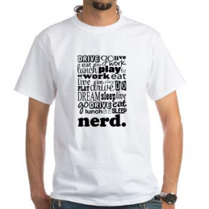 nerd life quote funny white t shirt from funny life quotes hobby and