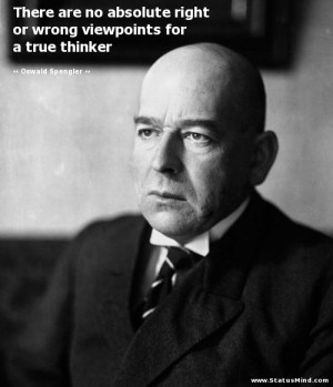 ... for a true thinker - Oswald Spengler Quotes - StatusMind.com