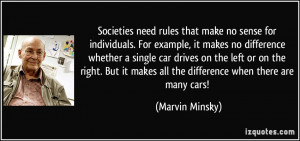 Societies need rules that make no sense for individuals. For example ...