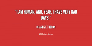 quote-Charlize-Theron-i-am-human-and-yeah-i-have-2445.png