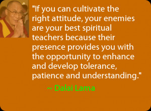 If you can cultivate the right attitude, your enemies are your best ...