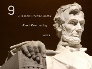 Quotes By Abraham Lincoln About Overcoming Failure