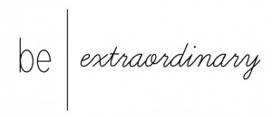 Be Extraordinary!!!
