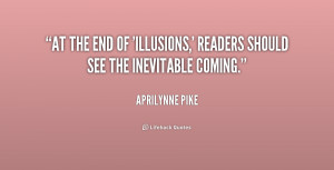 aprilynne pike quotes at the end of illusions readers should see the ...
