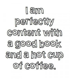 ... content_with_a_good_book_and_a_hot_cup_of_coffee_inspiring_quote_quote