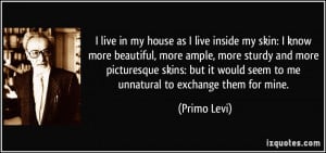 live in my house as I live inside my skin: I know more beautiful ...