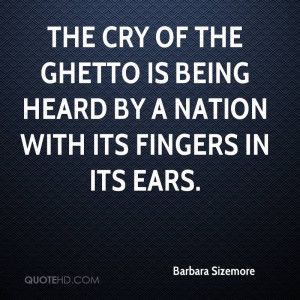 The cry of the ghetto is being heard by a nation with its fingers in ...