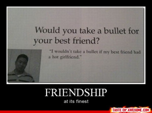 funny would you take a bullet for your best friend