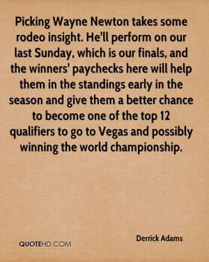 Picking Wayne Newton takes some rodeo insight. He'll perform on our ...