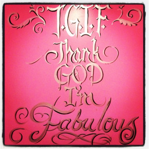 Tgif Thank God Im Fabulous Quotes 4 Can You Tell I Like Qu picture