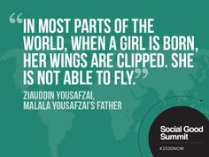 Ziauddin Yousafzai / Quotes from the 2013 Social Good Summit #2030NOW ...