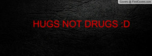 hugs_not_drugs_:d-25286.jpg?i