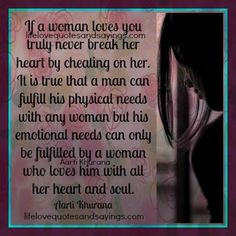 If a woman loves you truly never break her heart by cheating on her ...