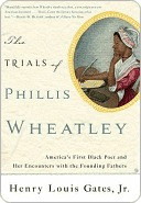 The Trials of Phillis Wheatley: America's First Black Poet and Her ...