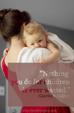 ... do for children is ever wasted