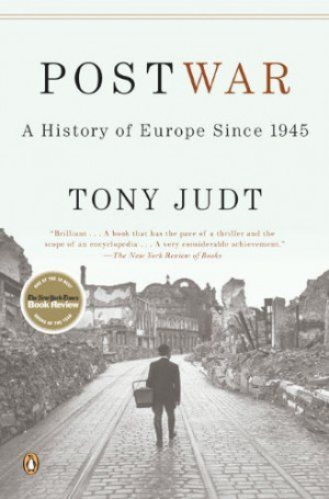 Postwar: A History of Europe Since 1945 by Tony Judt, http://www ...