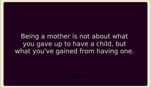 Being a mother quote