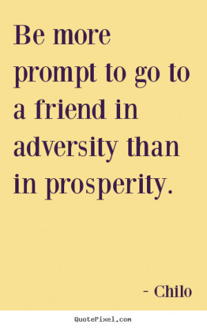 Diy picture quotes about friendship - Be more prompt to go to a friend ...