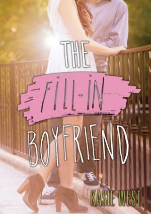 the fill-in boyfriend by kasie west 2015 young adult debut books
