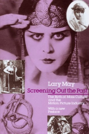 ... the Past: The Birth of Mass Culture and the Motion Picture Industry