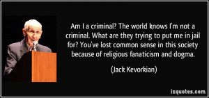 More Jack Kevorkian Quotes