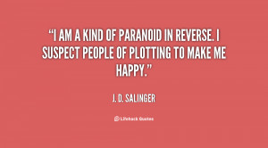 quote-J.-D.-Salinger-i-am-a-kind-of-paranoid-in-31510.png