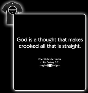 Friedrich Nietzsche Quote (God is a thought) T-shirt